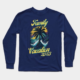 Family Vacation 2023 Long Sleeve T-Shirt